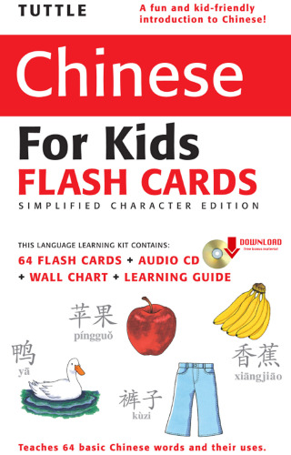 Tuttle Chinese for Kids Flash Cards Kit Vol 1 Simplified Cha: [Includes 64 Flash Cards, Downloadable Audio, Wall Chart & Learning Guide]