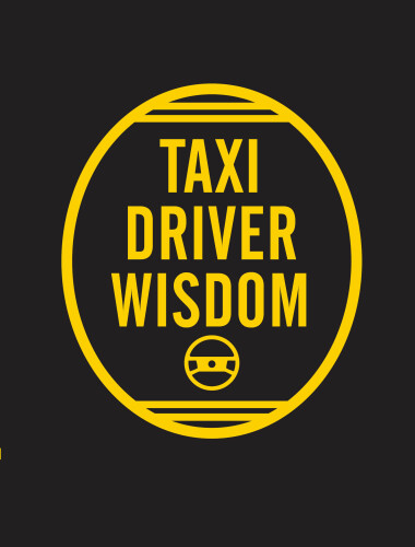 Taxi Driver Wisdom