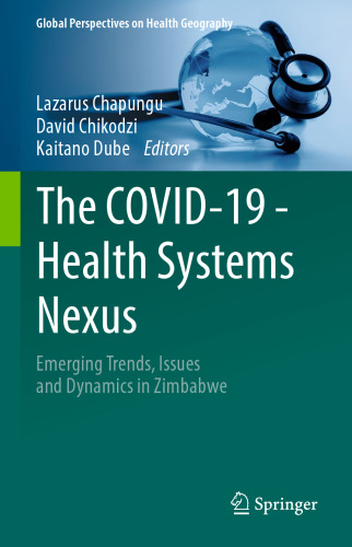 The COVID-19 - Health Systems Nexus: Emerging Trends, Issues and Dynamics in Zimbabwe