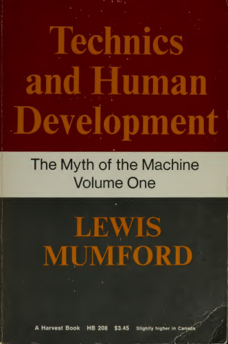 Myth of the Machine : Technics and Human Development