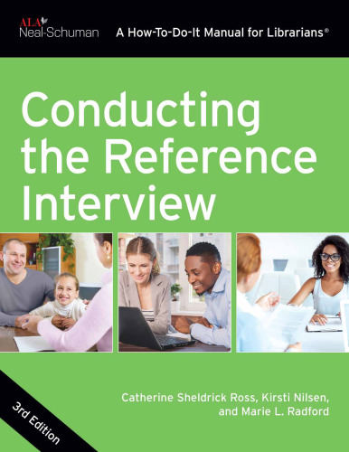 Conducting the reference interview: a how-to-do-it manual for librarians