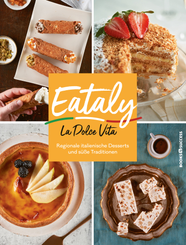 Eataly--La Dolce Vita: Regionale Italienische Desserts und süße Traditionen