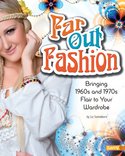 Far Out Fashion: Bringing 1960s and 1970s Flair to Your Wardrobe
