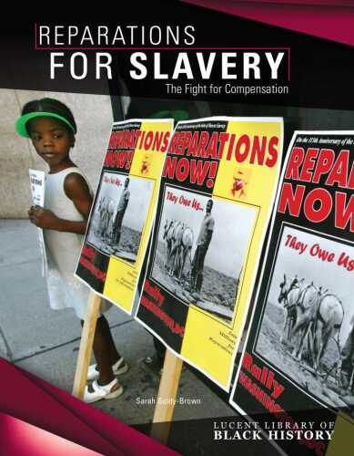 Reparations for Slavery: The Fight for Compensation
