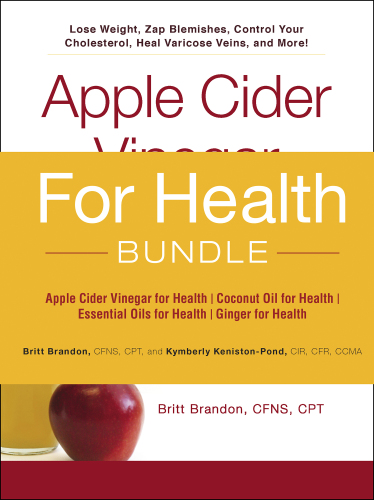 For Health Bundle: Apple Cider Vinegar for Health; Coconut Oil for Health; Essential Oils for Health; Ginger for Health