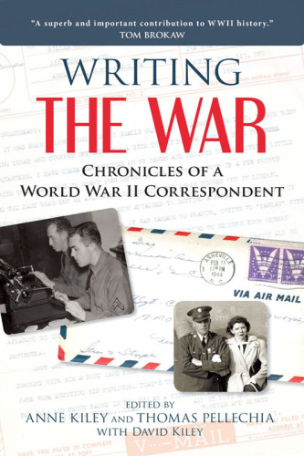 Writing the War: Chronicles of a World War II Correspondent