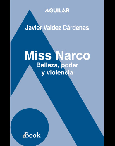 Miss Narco: Belleza, poder y violencia. Historias reales de mujeres en el narcotráfico mexic