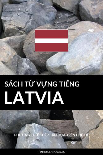 Sách Từ Vựng Tiếng Latvia: Phương Thức Tiếp Cận Dựa Trên Chủ Dề