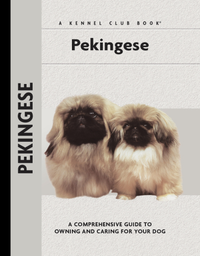 Pekingese: A Comprehensive Guide to Owning and Caring for Your Dog