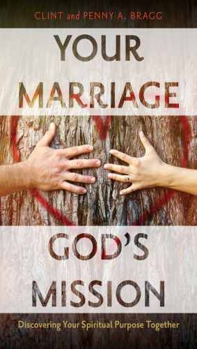 Your Marriage, God's Mission: Discovering Your Spiritual Purpose Together