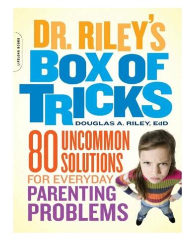 Dr. Riley's Box of Tricks: 80 Uncommon Solutions for Everyday Parenting Problems