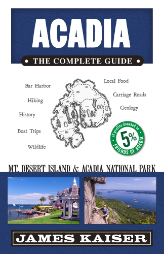 Acadia: The Complete Guide: Acadia National Park & Mount Desert Island