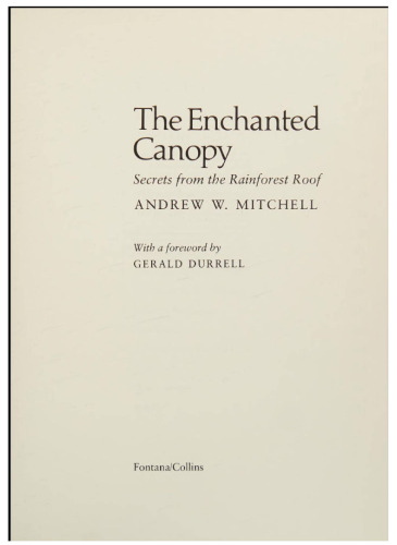 The Enchanted Canopy: A Journey of Discovery to the Last Unexplored Frontier, the Roof of the World's Rainforests