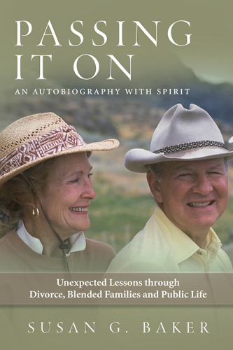 Passing It On: Unexpected Lessons through Divorce, Blended Families and Public Life