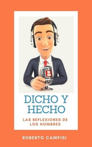 Dicho y Hecho: Las reflexiones de los hombres