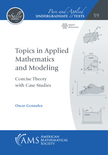 Topics in Applied Mathematics and Modeling: Concise Theory with Case Studies