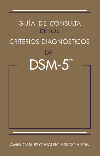 Guia de Consulta de los Criterios Diagnósticos del DSM-5: Spanish Edition of the Desk Reference to the Diagnostic Criteria From DSM-5®