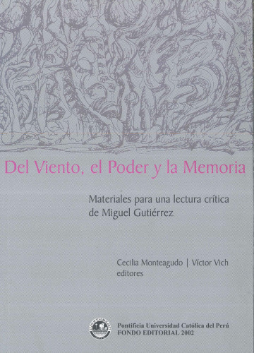 Del viento, el poder y la memoria. Materiales para una lectura crítica de Miguel Gutiérrez