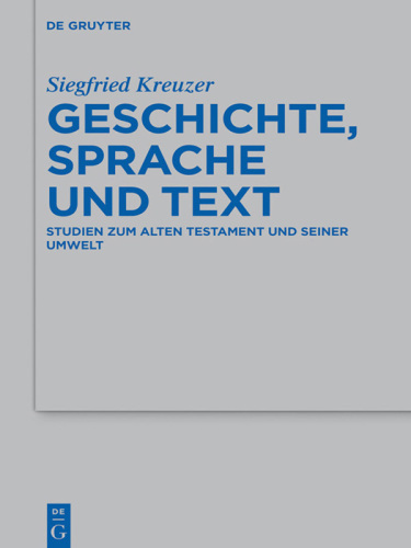 Geschichte, Sprache und Text: Studien Zum Alten Testament Und Seiner Umwelt