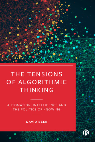 The Tensions of Algorithmic Thinking: Automation, Intelligence and the Politics of Knowing
