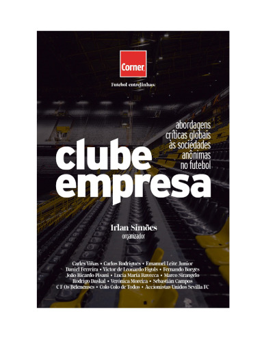 Clube Empresa: Abordagens Críticas Globais às Sociedades Anônimas No Futebol