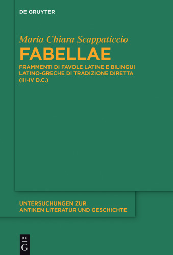 "Fabellae": Frammenti Di Favole Latine E Bilingui Latino-Greche Di Tradizione Diretta (III-IV D.C.)