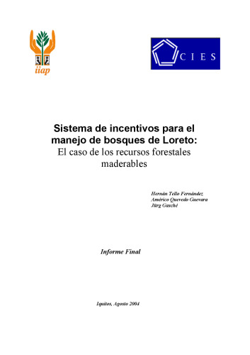 Sistema de incentivos para el manejo de bosques de Loreto (Perú): El caso de los recursos forestales maderables