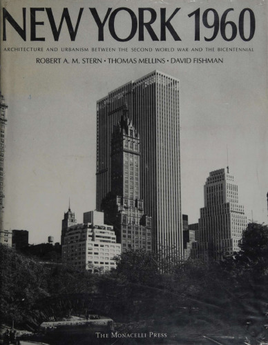 New York 1960 architecture and urbanism between the Second World War and the Bicentennial