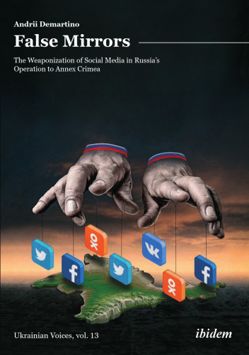 False Mirrors: The Weaponization of Social Media in Russia’s Operation to Annex Crimea
