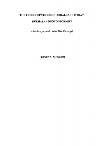 The Preoccupations of Abdalrauf Fitrat, Bukharan Nonconformist: An analysis and list of his writings