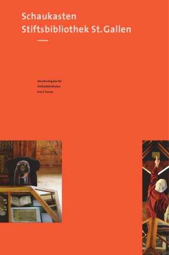 Schaukasten Stiftsbibliothek St. Gallen: Abschiedsgabe für Stiftsbibliothekar Ernst Tremp