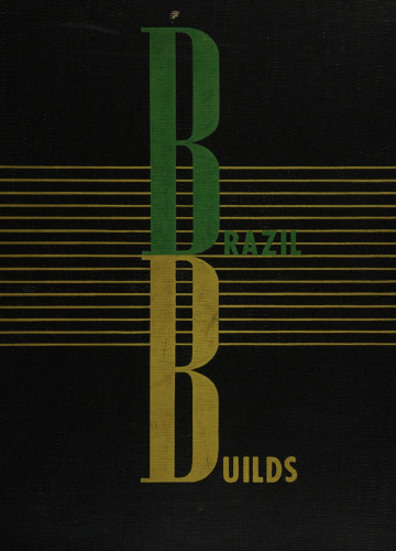 Brazil builds; architecture new and old, 1652-1942