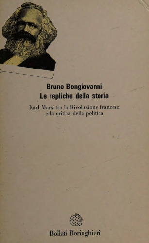 Le repliche della storia. Karl Marx tra la Rivoluzione Francese e la critica della politica