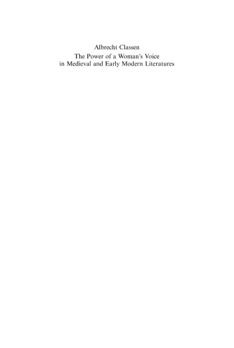 The Power of a Woman's Voice in Medieval and Early Modern Literatures: New Approaches to German and European Women Writers and to Violence Against Women in Premodern Times