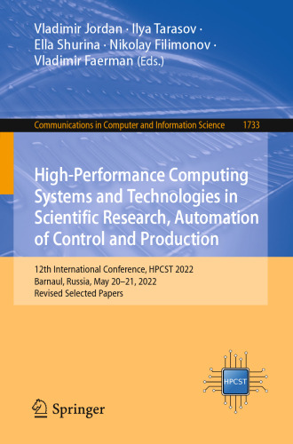 High-Performance Computing Systems and Technologies in Scientific Research, Automation of Control and Production. 12th International Conference, HPCST 2022 Barnaul, Russia, May 20–21, 2022 Revised Selected Papers