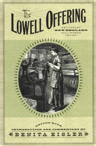 The Lowell Offering: Writings by New England Mill Women (1840-1945)