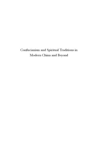 Confucianism and Spiritual Traditions in Modern China and Beyond