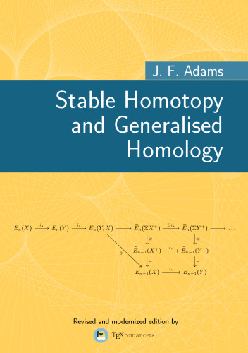 Stable Homotopy and Generalized Homology;Chicago Lectures in Mathematics