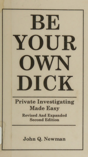 Be Your Own Dick: Private Investigating Made Easy