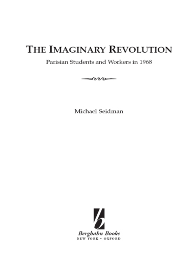 The Imaginary Revolution: Parisian Students and Workers in 1968