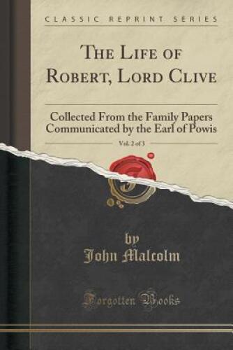 The Life of Robert, Lord Clive, Vol. 2 (of 3)