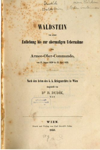 Waldstein von seiner Enthebung bis zur abermaligen Übernahme des Armee-Ober-Kommando, vom 13. August 1630 bis 15. April 1632