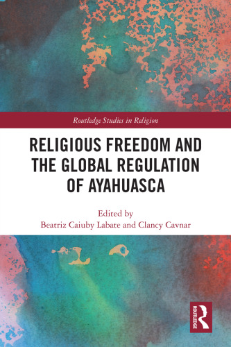 Religious Freedom and the Global Regulation of Ayahuasca