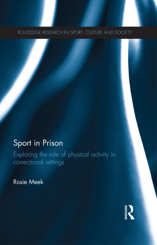 Sport in Prison: Exploring the Role of Physical Activity in Correctional Settings