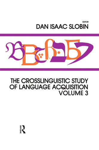 The Crosslinguistic Study of Language Acquisition, Volume 3