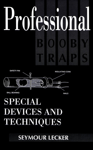 Professional Booby Traps: Special Devices And Techniques
