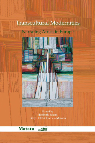 Transcultural Modernities: Narrating Africa in Europe