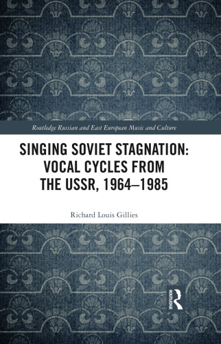 Singing Soviet Stagnation: Vocal Cycles from the USSR, 1964-1985