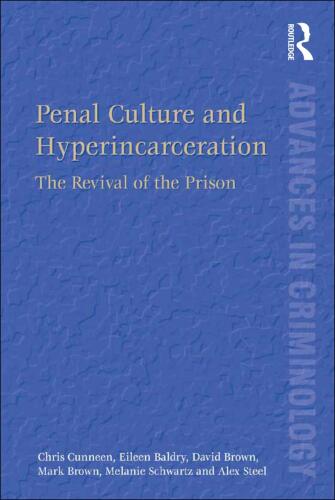 Penal Culture and Hyperincarceration: The Revival of the Prison