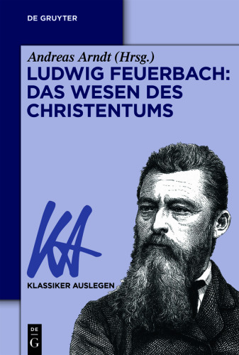 Ludwig Feuerbach: Das Wesen des Christentums